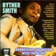 Addressing The Nation - Byther Smith